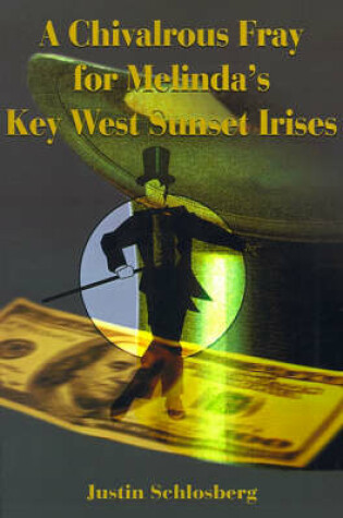 Cover of A Chivalrous Fray for Melinda's Key West Sunset Irises