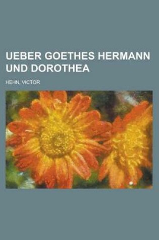 Cover of Ueber Goethes Hermann Und Dorothea