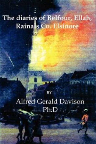 Cover of The Diaries of Belfour, Ellah, Rainals Co. Elsinore