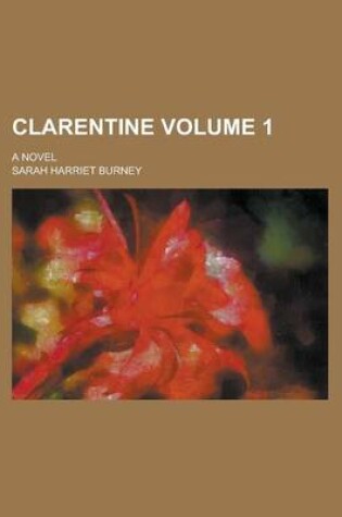 Cover of Clarentine; A Novel Volume 1