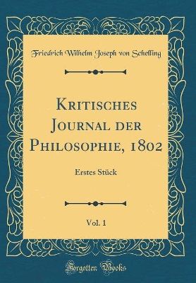 Book cover for Kritisches Journal Der Philosophie, 1802, Vol. 1
