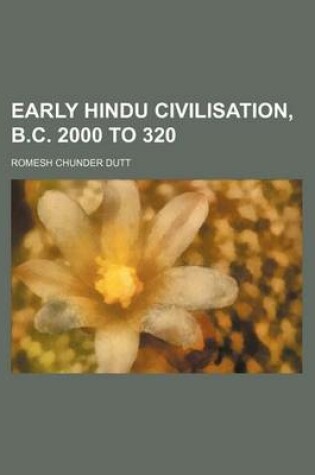 Cover of Early Hindu Civilisation, B.C. 2000 to 320