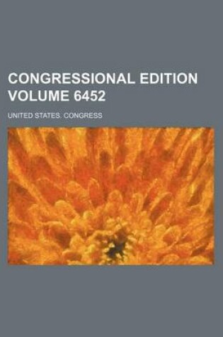 Cover of Congressional Edition Volume 6452