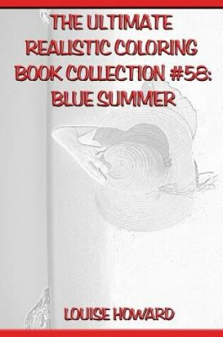 Cover of The Ultimate Realistic Coloring Book Collection #58