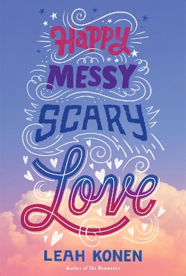 Happy Messy Scary Love by Leah Konen