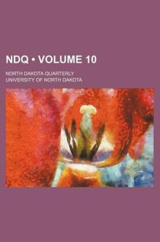 Cover of Ndq Volume 10; North Dakota Quarterly