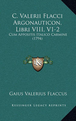 Book cover for C. Valerii Flacci Argonauticon, Libri VIII, V1-2