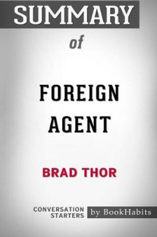 Cover of Summary of Foreign Agent by Brad Thor