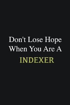 Book cover for Don't lose hope when you are a Indexer