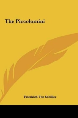 Cover of The Piccolomini the Piccolomini