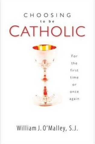 Cover of Choosing to be Catholic