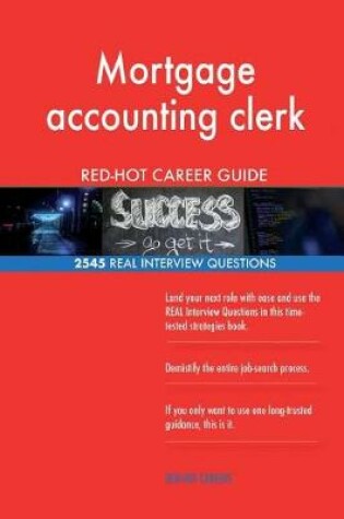 Cover of Mortgage accounting clerk RED-HOT Career Guide; 2545 REAL Interview Questions