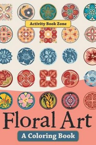 Cover of Floral Art, a Coloring Book