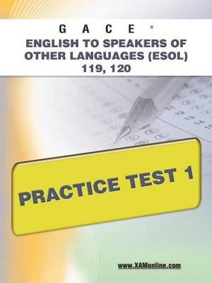 Book cover for Gace English to Speakers of Other Languages (Esol) 119, 120 Practice Test 1