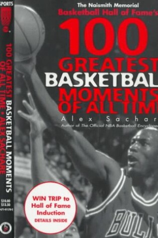 Cover of The Naismith Memorial Basketball Hall of Fame's 100 Greatest Basketball Moments of All Time