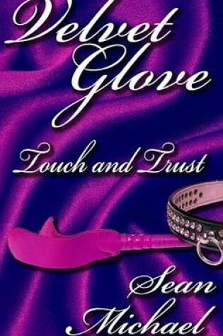 Cover of Touch and Trust, a Velvet Glove Story