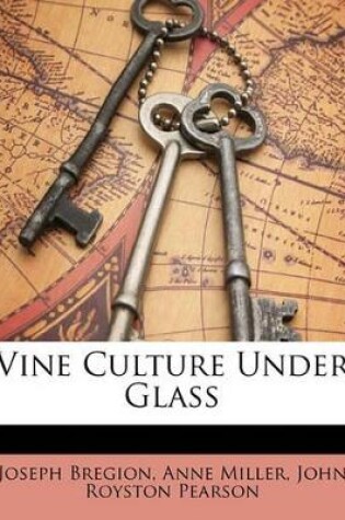 Cover of Vine Culture Under Glass