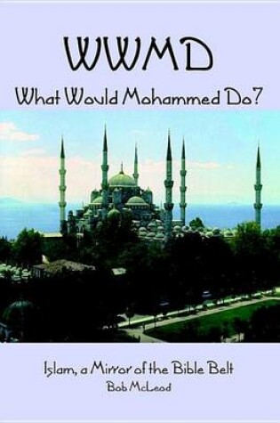 Cover of Wwmd What Would Mohammed Do?