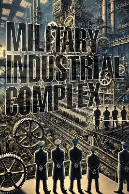 Book cover for Military Industrial Complex