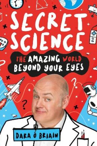 Cover of Secret Science: The Amazing World Beyond Your Eyes