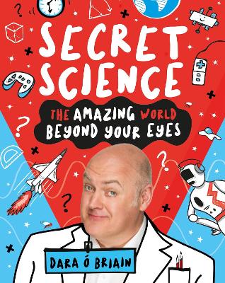 Book cover for Secret Science: The Amazing World Beyond Your Eyes