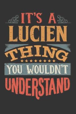 Book cover for Its A Lucien Thing You Wouldnt Understand