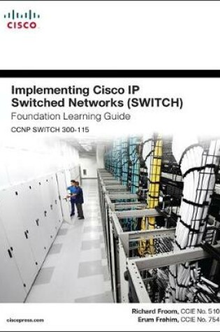 Cover of Implementing Cisco IP Switched Networks SWITCH Foundation Learning Guide/Cisco Learning Lab Bundle