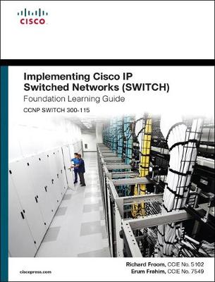 Book cover for Implementing Cisco IP Switched Networks SWITCH Foundation Learning Guide/Cisco Learning Lab Bundle