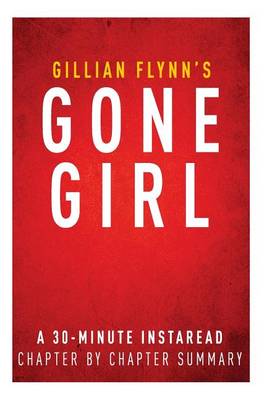 Book cover for Gone Girl by Gillian Flynn - A 30-Minute Chapter-By-Chapter Summary