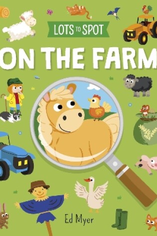 Cover of Lots to Spot: On the Farm