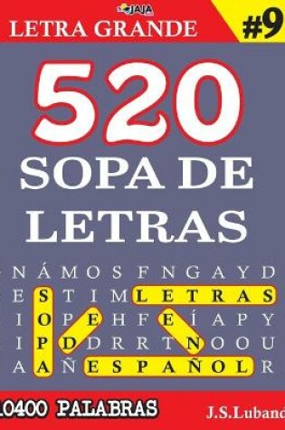 Cover of 520 SOPA DE LETRAS #9 (10400 PALABRAS) Letra Grande