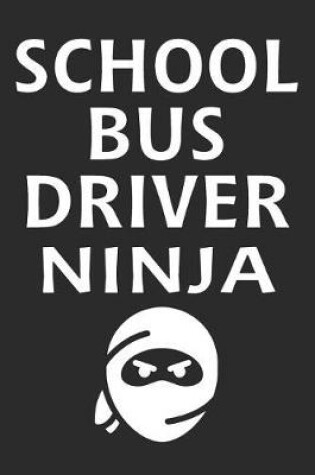 Cover of School Bus Driver Ninja