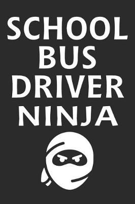 Book cover for School Bus Driver Ninja