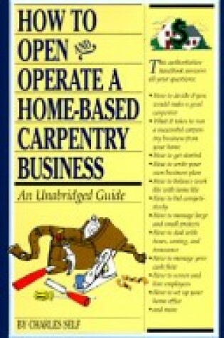Cover of How to Open and Operate a Home-Based Carpentry Business