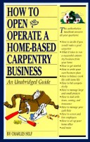 Book cover for How to Open and Operate a Home-Based Carpentry Business