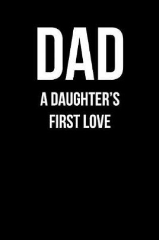 Cover of Dad - A Daughter's First Love