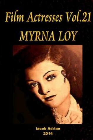 Cover of Film Actresses Vol.21 MYRNA LOY