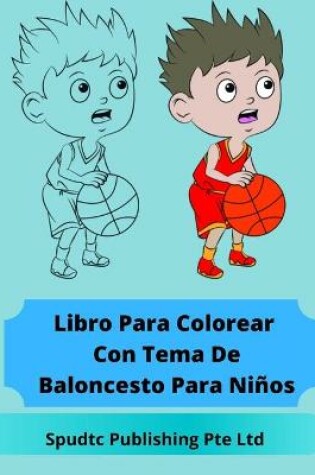 Cover of Libro Para Colorear Con Tema De Baloncesto Para Niños