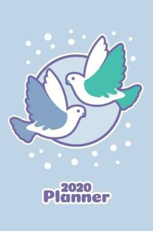 Cover of Kawaii Planner 2020 Cute Dove Birds Organizer
