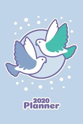 Book cover for Kawaii Planner 2020 Cute Dove Birds Organizer