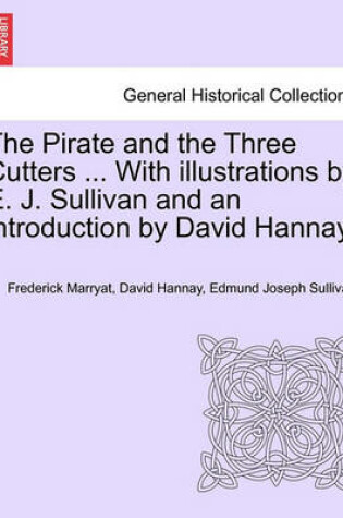 Cover of The Pirate and the Three Cutters ... with Illustrations by E. J. Sullivan and an Introduction by David Hannay.