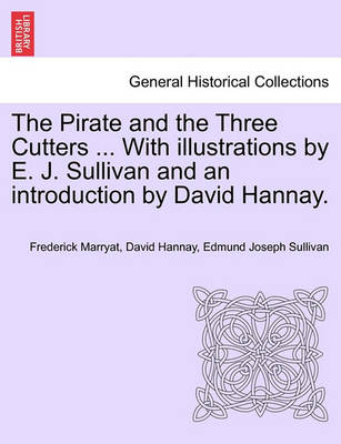 Book cover for The Pirate and the Three Cutters ... with Illustrations by E. J. Sullivan and an Introduction by David Hannay.