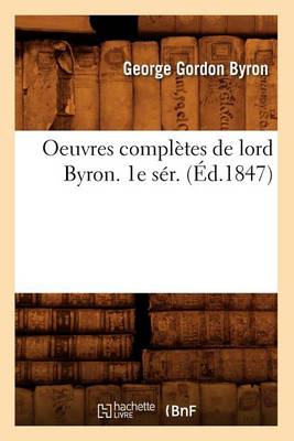 Book cover for Oeuvres Completes de Lord Byron. 1e Ser. (Ed.1847)