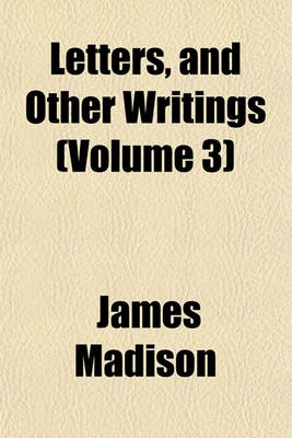 Book cover for Letters, and Other Writings (Volume 3)