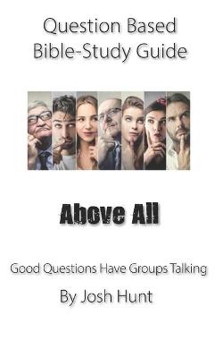 Cover of Question-based Bible Study Guide -- Above All