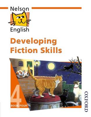 Book cover for Nelson English - Book 4 Developing Fiction Skills