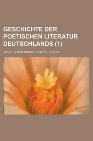 Cover of Geschichte Der Poetischen Literatur Deutschlands (1)