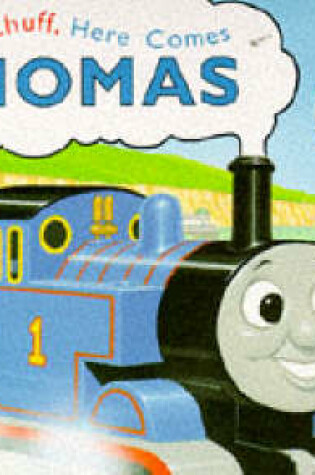 Cover of Chuff, Chuff, Here Comes Thomas