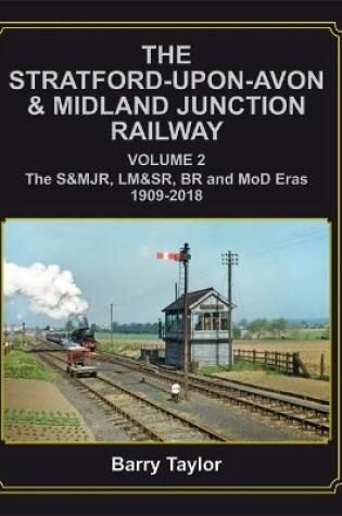 Cover of The Stratford-upon-Avon & Midland Junction Railway Volume Two