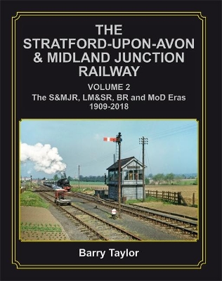 Book cover for The Stratford-upon-Avon & Midland Junction Railway Volume Two